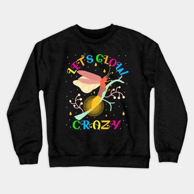 Let's Glow Crazy 80's Party Crewneck Sweatshirt by alcoshirts